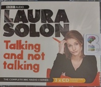 Laura Solon - Talking and Not Talking Series 1 written by Laura Solon performed by Laura Solon, Ben Moor, Katherine Parkinson and Ben Willbond on Audio CD (Abridged)